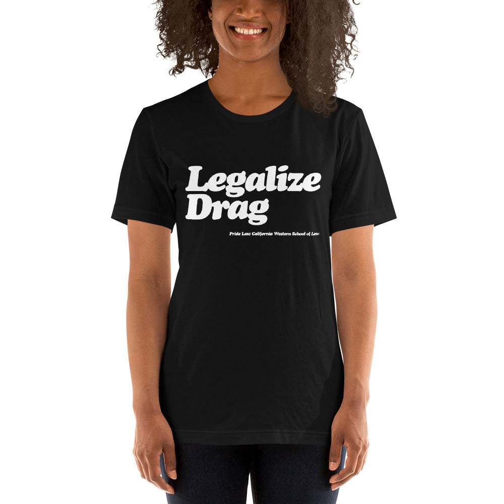 Legalize Drag Shirt