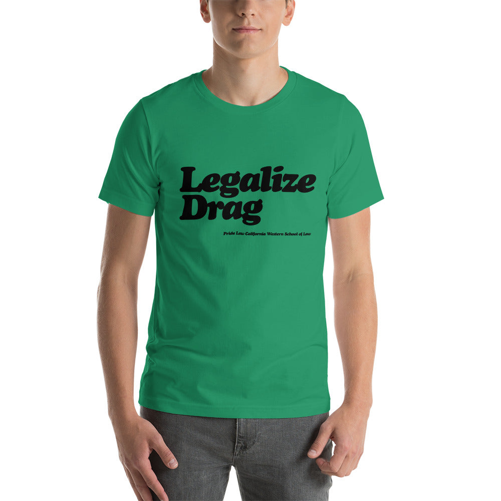 Legalize Drag Shirt