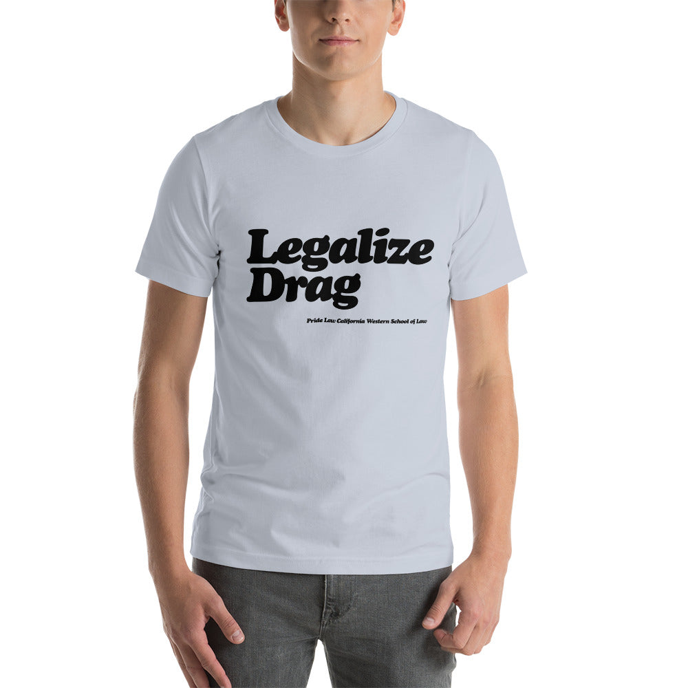 Legalize Drag Shirt