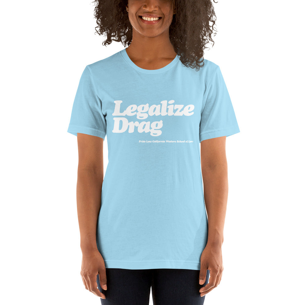 Legalize Drag Shirt