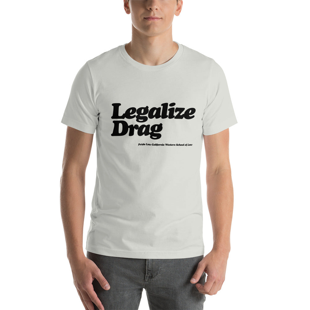 Legalize Drag Shirt