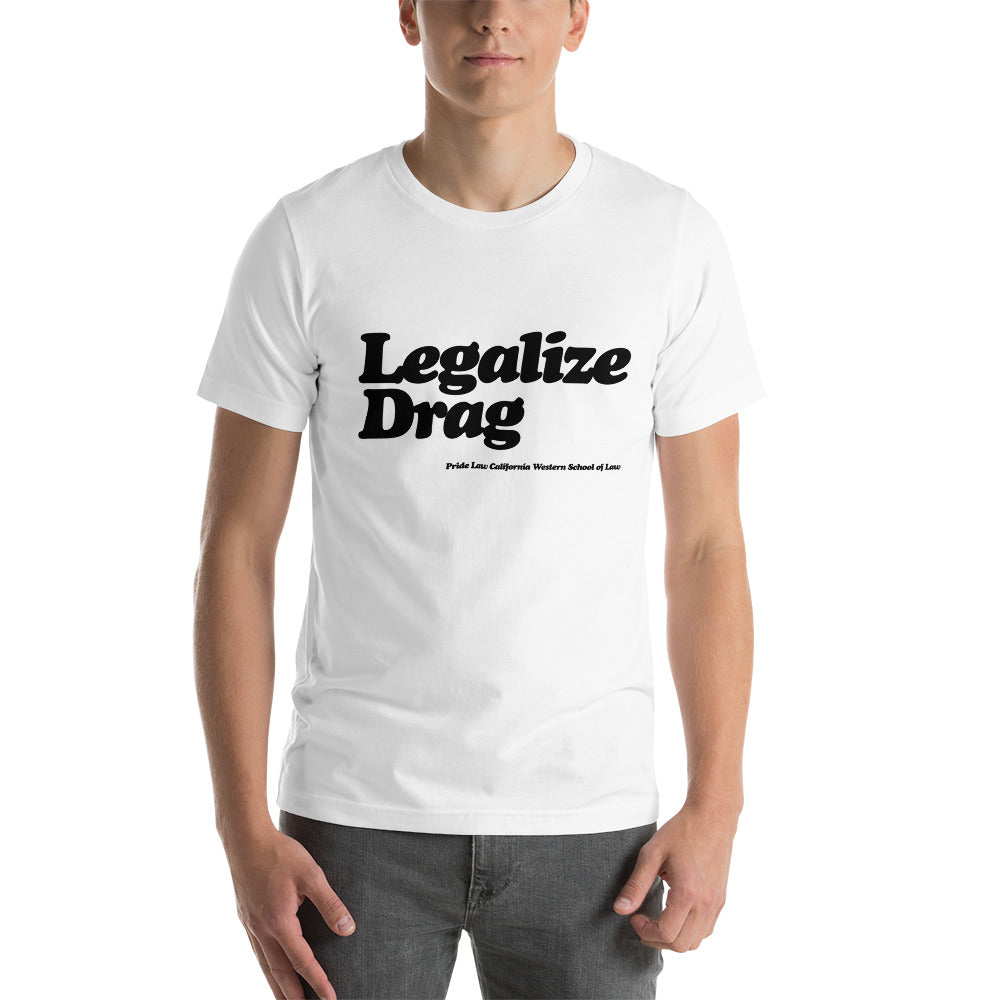 Legalize Drag Shirt