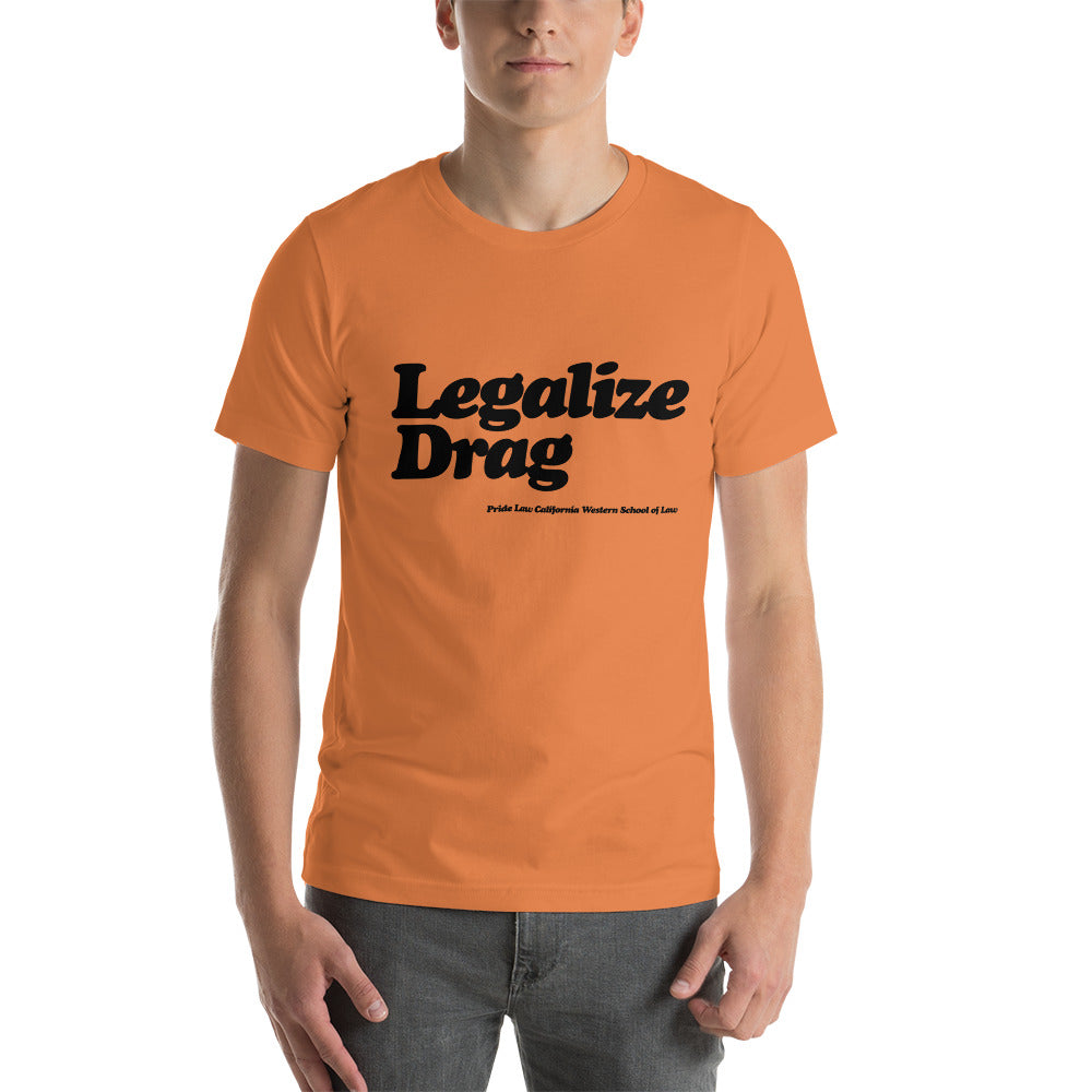 Legalize Drag Shirt