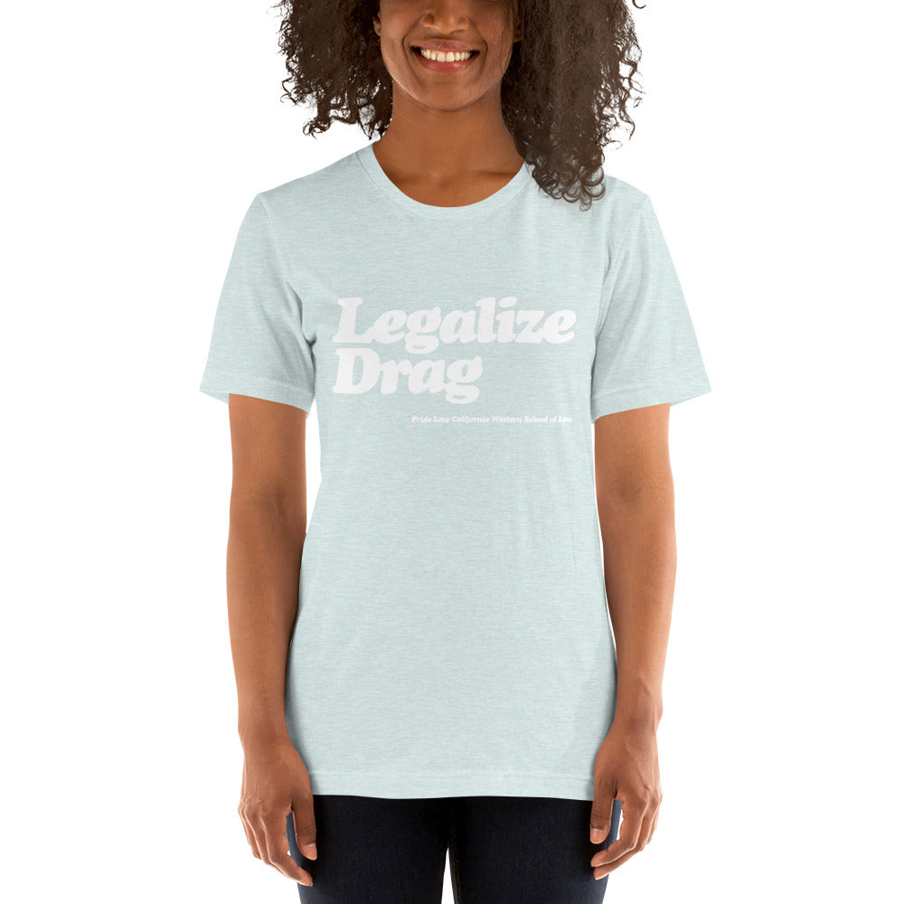 Legalize Drag Shirt